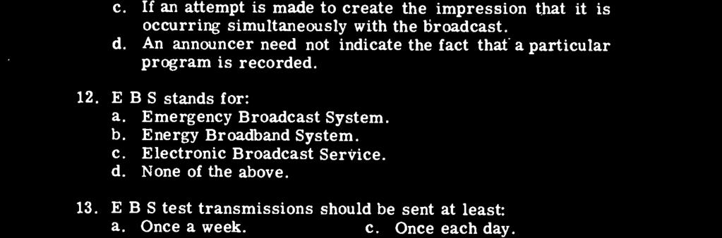 11. An operator must announce that a recorded program is in fact recorded: a. If the program lasts at least one half minute. b.