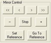 Button << < > >> - Stop + Set Reference Go to Reference Figure 13. Mirror Control. Table 3. Mirror Control Parameter Description.