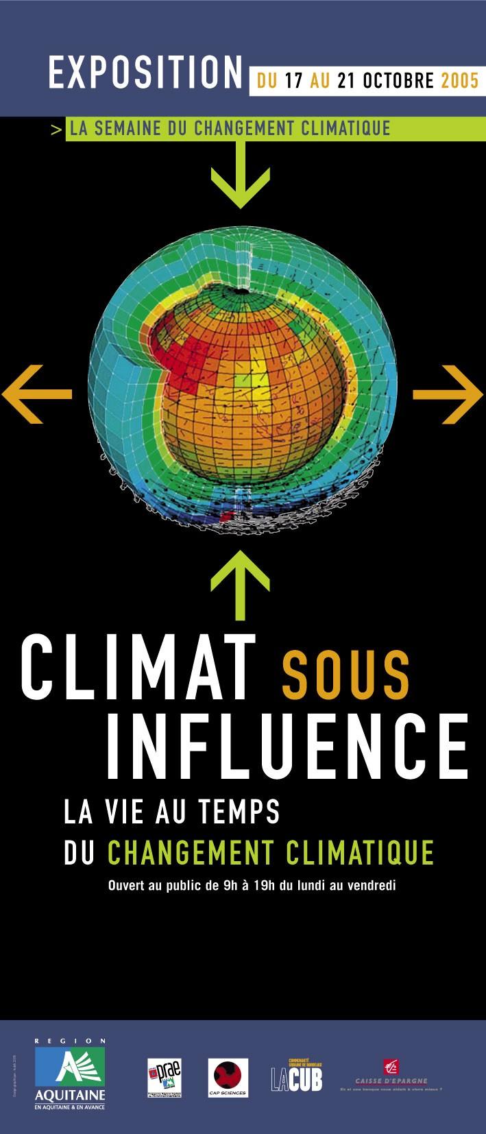 Birth of «Clim Way» Cap Sciences' experience: - in the subject : Exhibition «Climat sous Influence» (Climate under