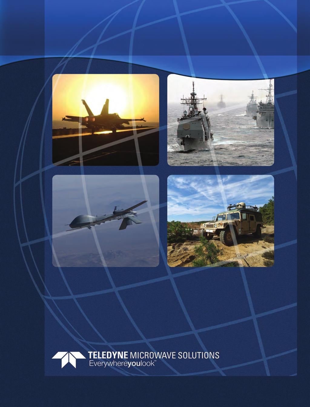 EW Capabilities Teledyne Microwave Solutions (S) brings the strength of seven leading microwave companies to a suite of vertically integrated product lines for electronic warfare.