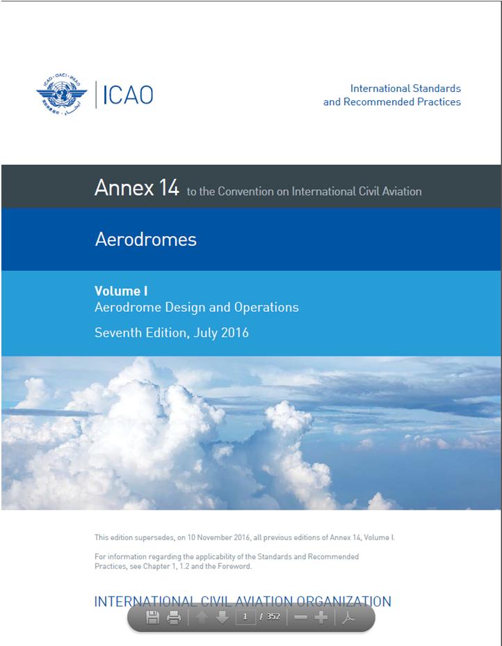 ANNEX 14 AERODROMES Volume I Aerodrome design and operations Seventh edition July 2016 Amendment 13 (10 11 2016) Chapter 9 Aerodrome
