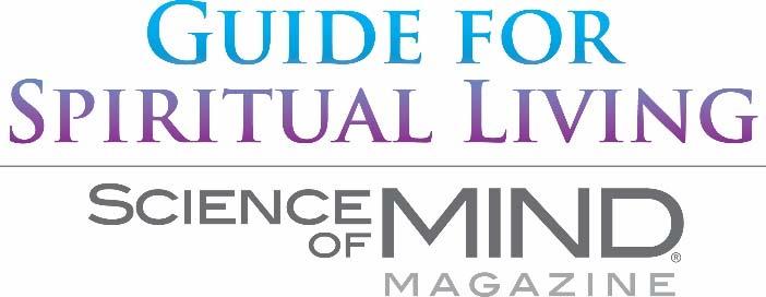 What We Want Guide for Spiritual Living: Science of Mind magazine publishes articles that teach, inspire, motivate and inform.