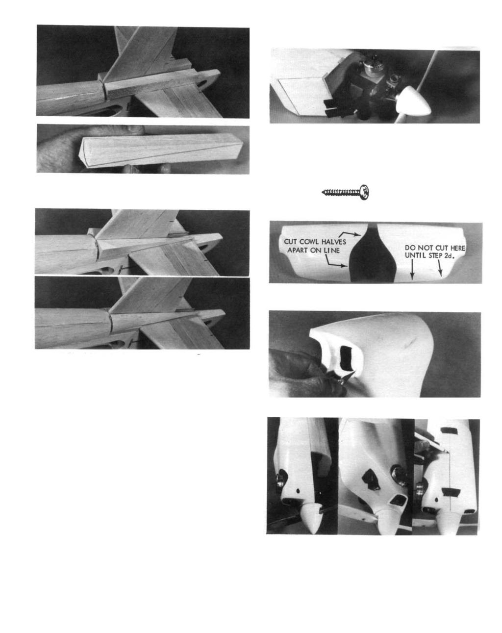 COWL ASSEMBLY 29. Cut 7/8 sq.x16 balsa block into two 8 pieces. Then, taper sand to pointed fairing shape as shown in photos above and fuse views on plan. 1.