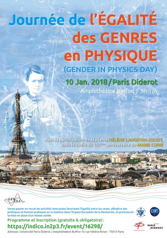 GENDER IN PHYSICS DAY - FRANCE The French Gender in Physics Day took place on January 10th, 2018 in Paris. It gathered about 130 participants. The agenda is available at https://indico.in2p3.
