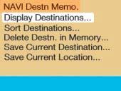 Navgaton Destnaton memory Destnaton memory You can save frequently used destnatons n the destnaton memory.