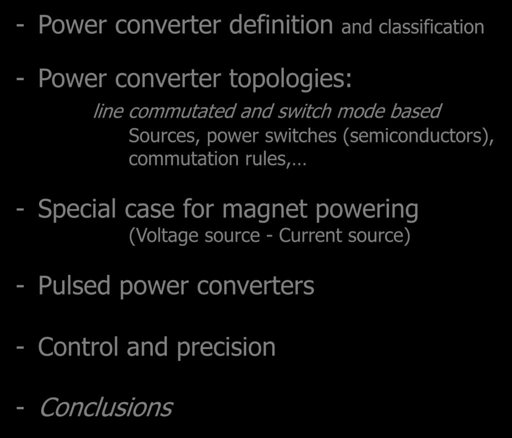 Menu - Power converter definition and classification - Power converter topologies: line commutated and switch mode based Sources, power switches (semiconductors),
