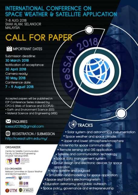 19. International Conference on Space Weather and Satellite Application This international workshop is being organized by UiTM s Centre for Satellite Communication [Director is Dr. Huzaimy].