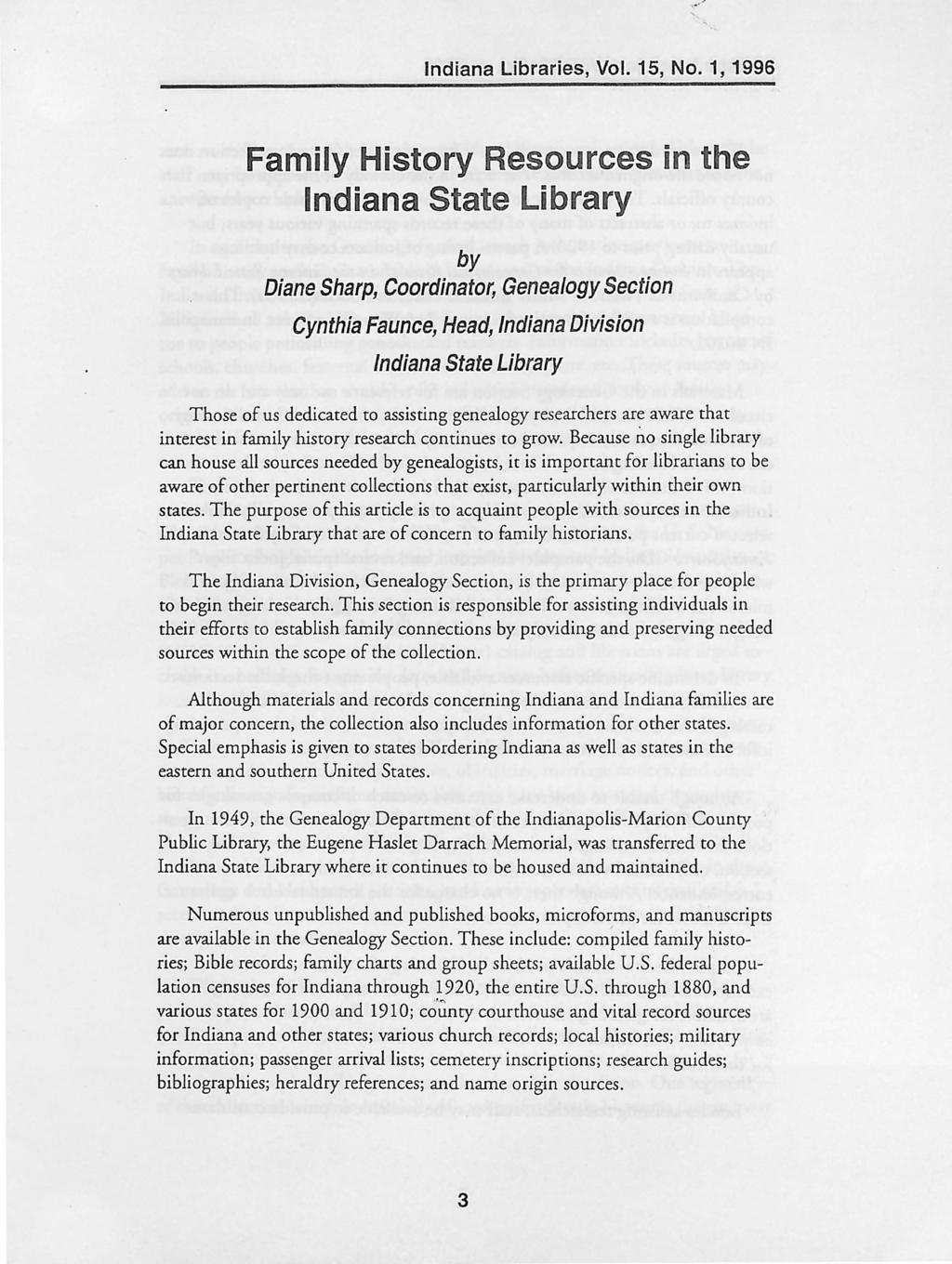 Family History Resources in the Indiana State Library by Diane Sharp, Coordinator, Genealogy Section Cynthia Faunce, Head, Indiana Division Indiana State Library Those of us dedicated to assisting