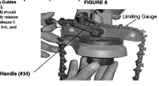 8.Lock the chain in the Sliding Guides (#31)by turning the Handle(#34). See FIGURE 8.The Handle(#34) should be situated so that you can easily release and tighten it.