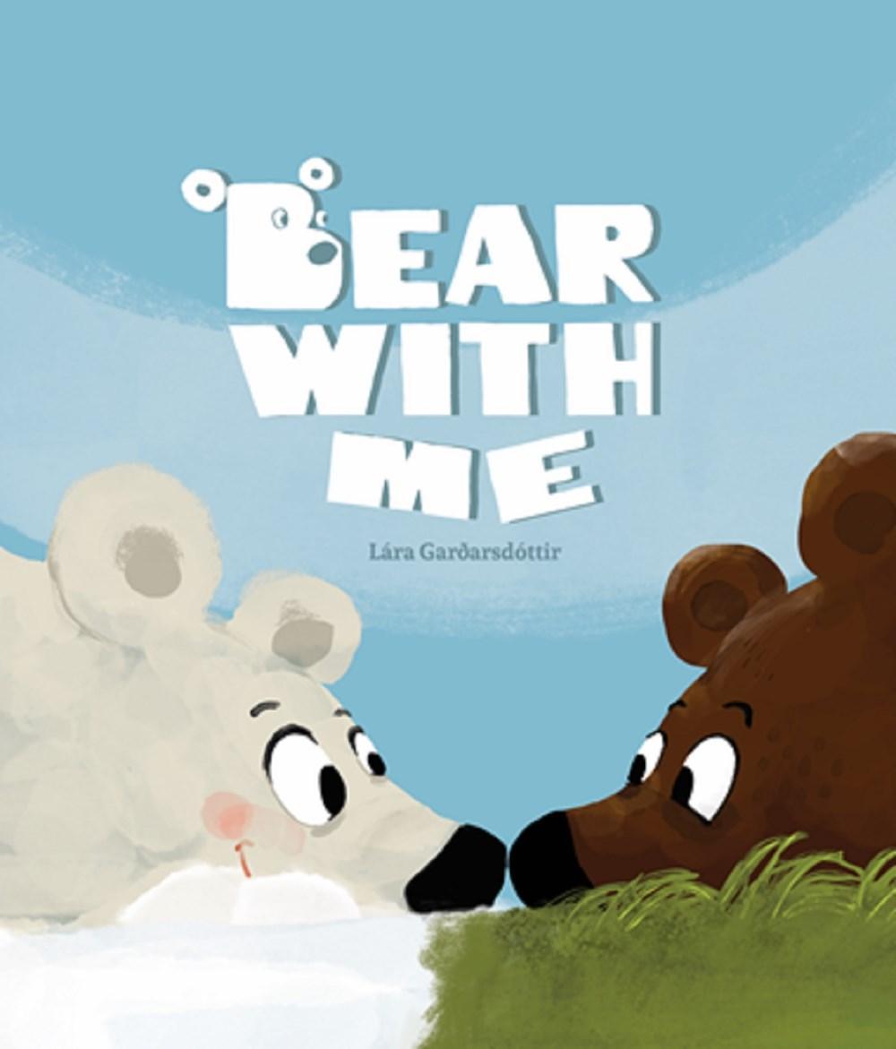 EDDA USA JULY 2017 Bear With Me Lara Gardarsdottir Bear With Me is a lovely story about a polar bear cub and his mother that cross the ocean to find a new home.