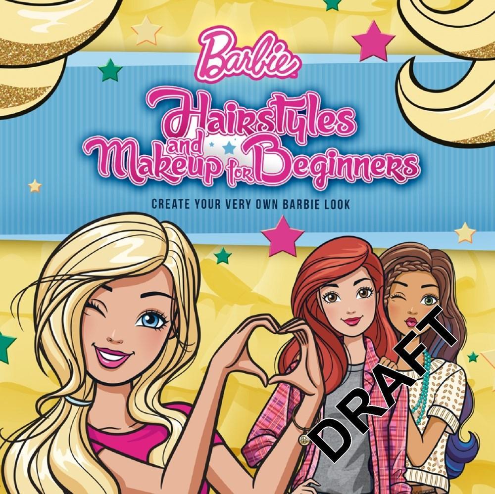 EDDA USA AUGUS T 2017 Barbie Hairstyles & Makeup for Beginners Take the first steps in expressing yourself with makeup with Barbie and her friends J U V E N ILE N O N FIC T I O N / M E DIA T I E - I