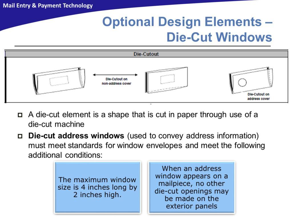 Along with attachments and flaps, there are other permissible variations in design for Folded Self-Mailers. One such variation involves die-cut elements.
