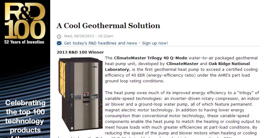 Geothermal Heat Pump Under a CRADA, ClimateMaster and ORNL developed an integrated heat pump system, introduced to the U.S.