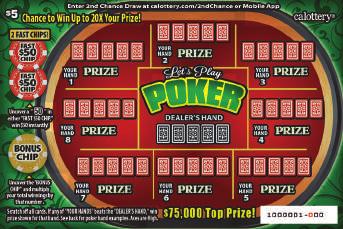 LET S PLAY POKER GAME #1279 OCTOBER 2017 $ 5 WIN UP TO $75,000! 2 FAST 0 CHIPS! 1 BONUS CHIP! CHANCE TO WIN UP TO 20X YOUR PRIZE! HOW TO PLAY Scratch off all cards.