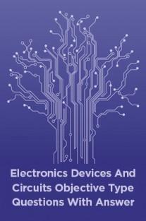 Electronics Devices And Circuits Objective Type