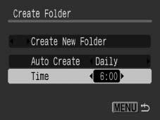 182 Setting the Day or Time for Automatic Folder Creation 1 Select [Create Folder]. 1. Press the button. 2. Use the or button to select the menu. 3. Use the or button to select [Create Folder]. 4.