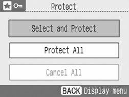 Protect 4 Select [Select and Protect] with or and press. 5 Press or to select the image and press. 6 Press.