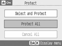 Protect Protect All 1 Select [Protect All] as in step 4 on page 64, and press. The confirmation screen is displayed.