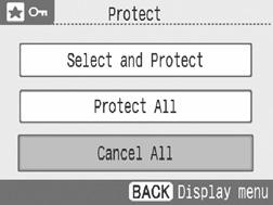 Cancel Protection of All 1 Select [Cancel All] as in step 4 on page 64, and press. The confirmation screen is displayed.