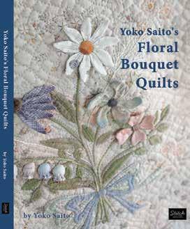 AVAILABLE OCTOBER 2014 NEW Yoko Saito s Floral Bouquet Quilts