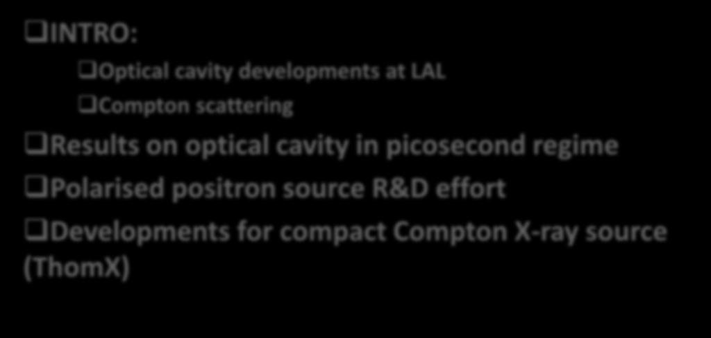 Overview of enhancement cavity work at LAL INTRO: Optical cavity developments at LAL Compton scattering Results on
