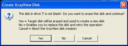 Prmpt and then wipe disk befre cpy If enabled, the user will be prmpted with a warning that the destinatin will be erased befre the XrayView.exe file is created.