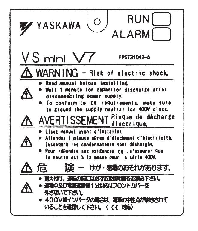 WARNING LABEL A warning label is provided on the front cover of the Inverter, as shown below.