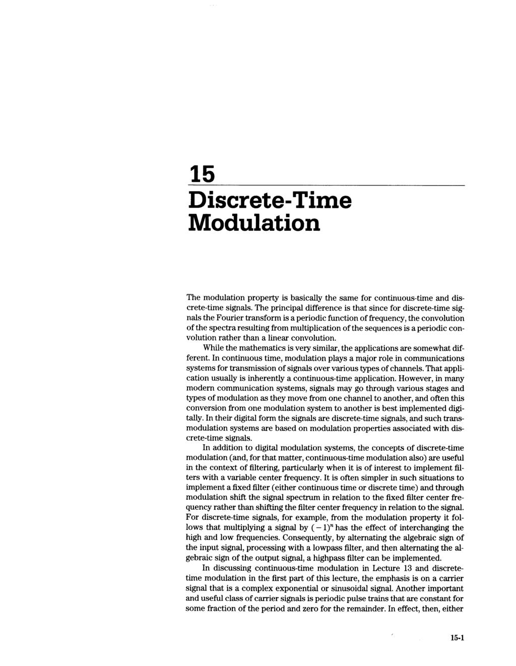 15 Discrete-Time Modulation The modulation property is basically the same for continuous-time and discrete-time signals.