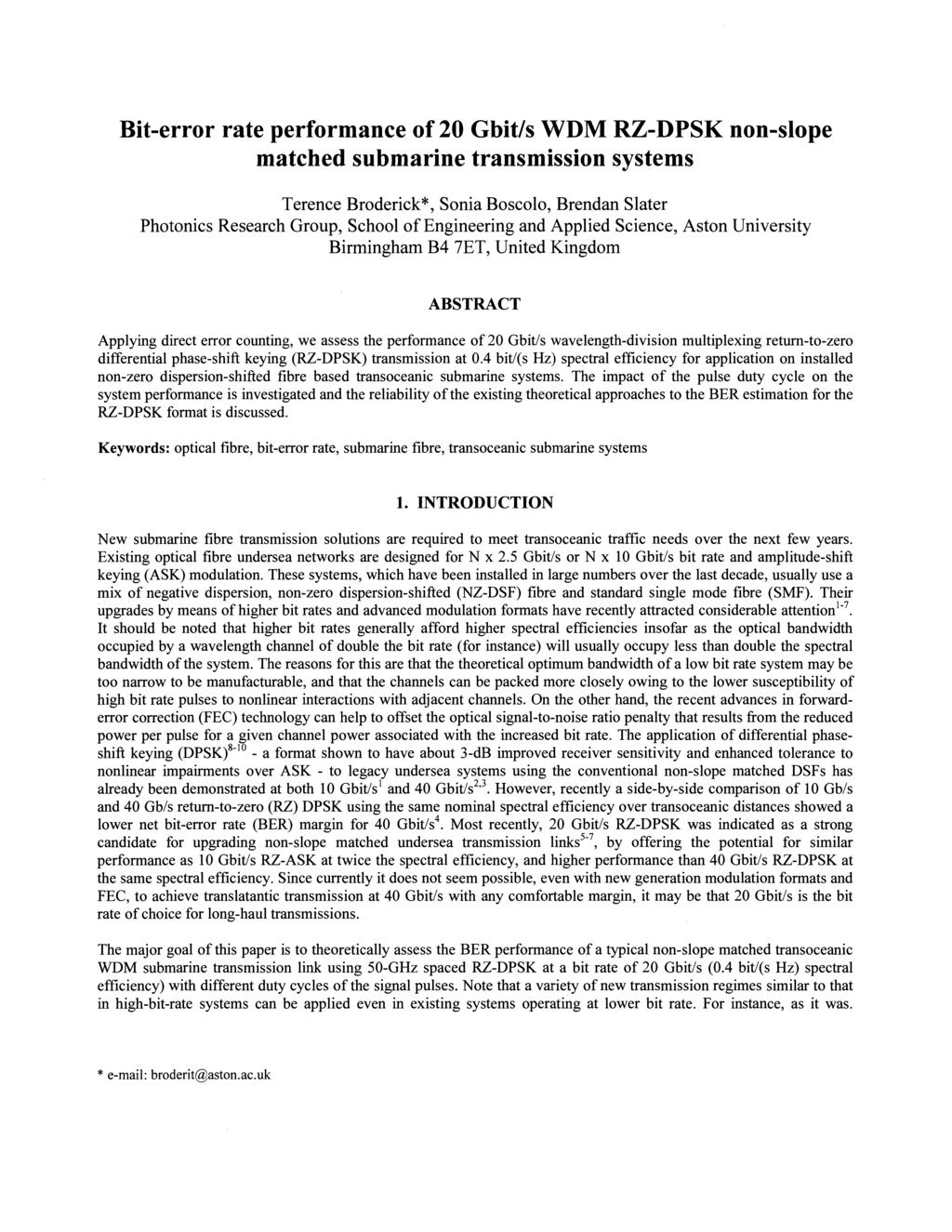 Bit-error rate performance of 20 Gbit/s WDM RZ-DPSK non-slope matched submarine transmission systems Terence Broderick*, Sonia Boscolo, Brendan Slater Photonics Research Group, School of Engineering