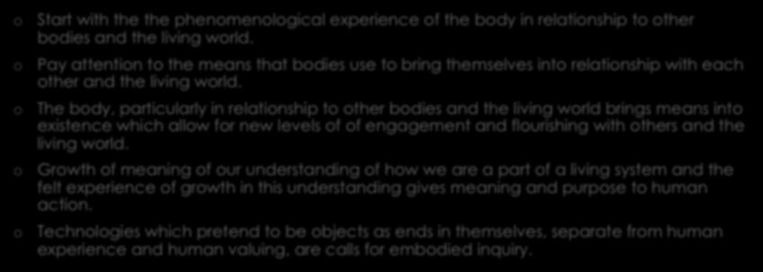 5. Implications for Media Studies o o o o o Start with the the phenomenological experience of the body in relationship to other bodies and the living world.