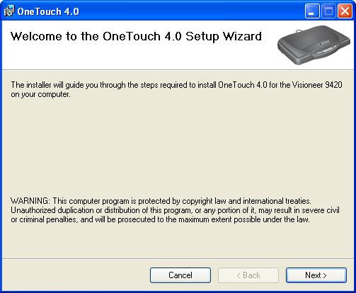 STEP 2: INSTALL THE SOFTWARE 11 The Welcome to the OneTouch 4.0 Setup Wizard opens. 1. Click Next. 2. On the Visioneer License Agreement window, read the license agreement.
