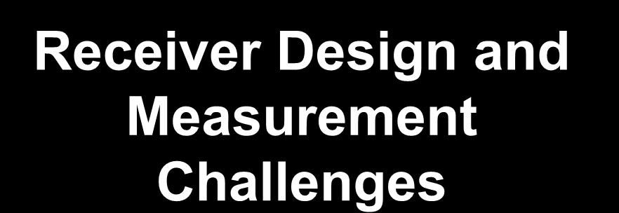 Receiver Design and Measurement Challenges Based on the book: LTE and the Evolution to 4G
