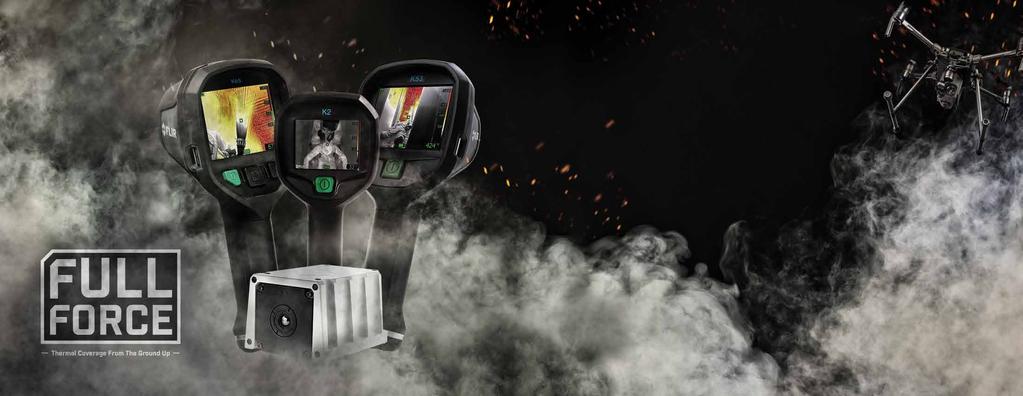 FLIR THERMAL IMAGING CAMERAS FOR FIREFIGHTING FLIR S EXPANDED LINEUP OF THERMAL IMAGING CAMERAS (TICS) GIVES YOU THE MOST COMPREHENSIVE VIEW OF THE SCENE FROM INSIDE, OUTSIDE, AND ABOVE THE FIRE.