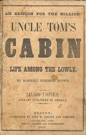 Harriet Beecher Stowe Uncle Tom s Cabin - Novel that dramatically shows the