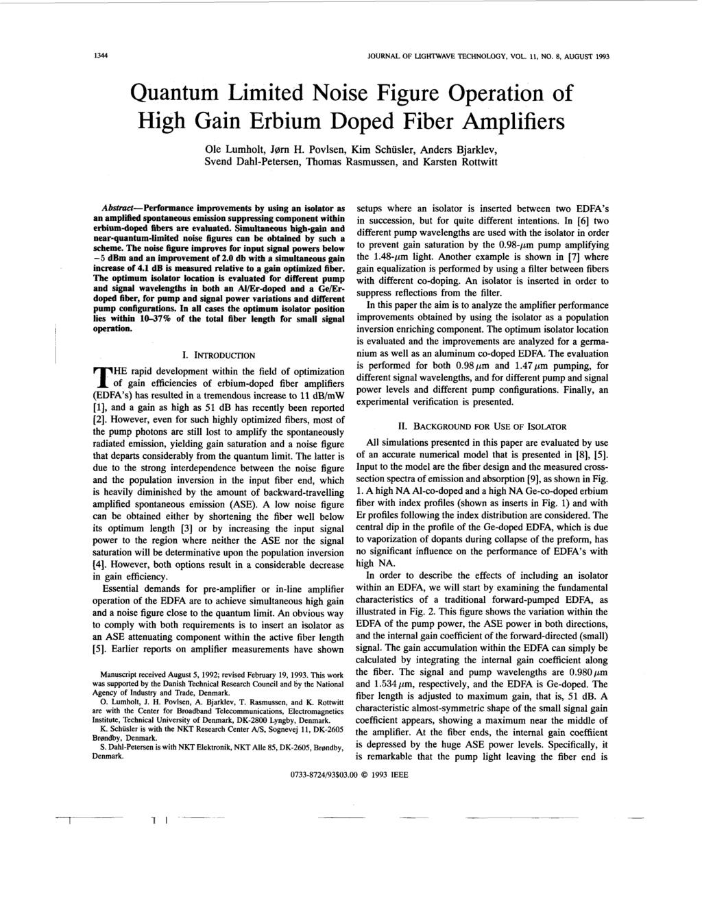 1344 JOURNAL OF LIGHTWAVE TECHNOLOGY, VOL. 11, NO. 8, AUGUST 1993 Quntum Limited Noise Figure Opertion of High Gin Erbium Doped Fiber Amplifiers Ole Lumholt, J0rn H.