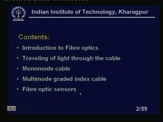 (Refer Slide Time: 01:22) Introduction to fibre optics traveling of light through the cable, then monomode cable multimode graded