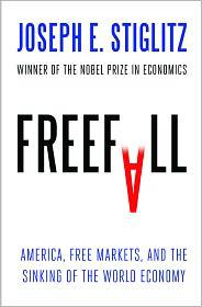 Freefall; America, Free Markets and the Sinking of the World Economy In Freefall, Stiglitz traces the origins of the Great Recession, eschewing easy answers and demolishing the contention that
