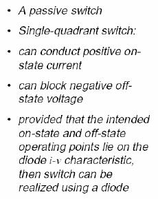Switch Realizations-Power Diode Passive means no active means of control Device conducts in