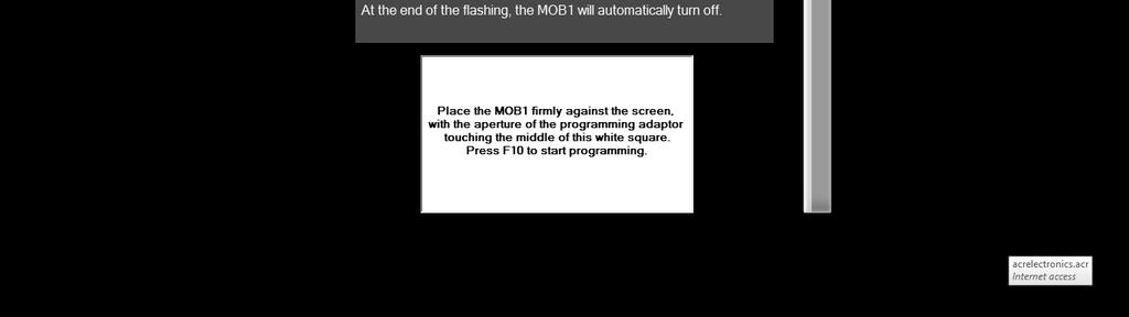 Press the <F10> Key on your keyboard to commence programming. When the programming is complete, the screen will change. Remove the MOB1 and check that the LED starts flashing green.