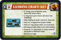 LANDING CRAFT (LC) 15 11 LC always start on baseline ocean hexes with units in them LC may move up to 2 hexes When landing on beach hex, remove LC, leave unit Unit in LC is targeted as Unit in LC may