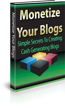 Monetize Your Blogs Simple Secrets To Creating Cash Generating Blogs Congratulations You Get FREE Giveaway Rights To This Entire