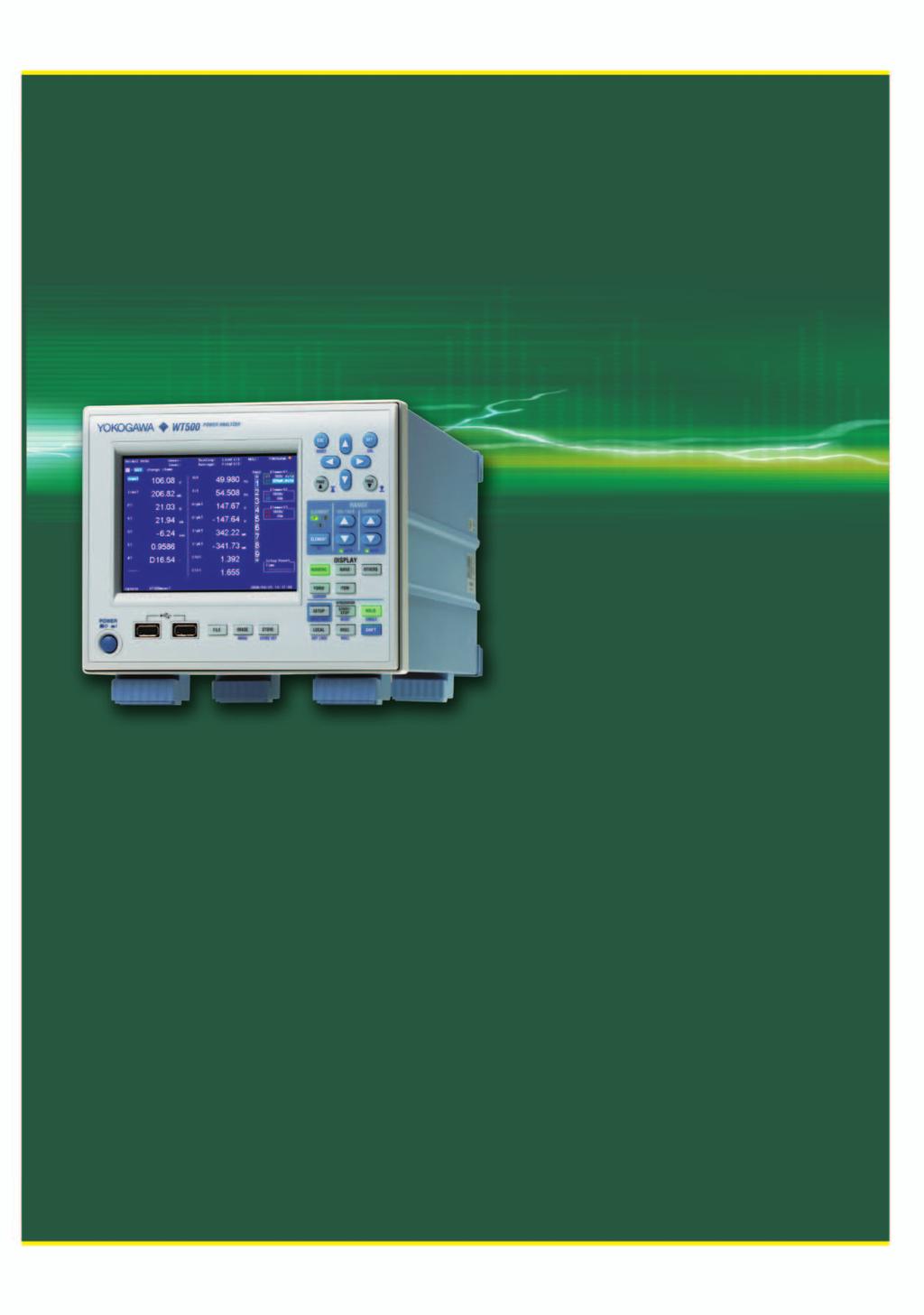 Power Analyzer Power Analyzer Simultaneous measurement of voltage, current, power, and harmonics High-speed data updating (00 ms) Display of numerical values, waveforms and trends Measurement of