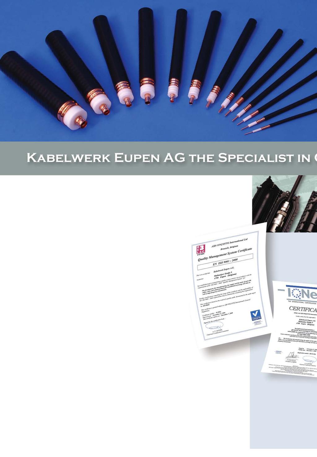 The foundation of the cable factory KABELWERK EUPEN AG as manufacturer of electrical cables goes back to the beginning of this century.