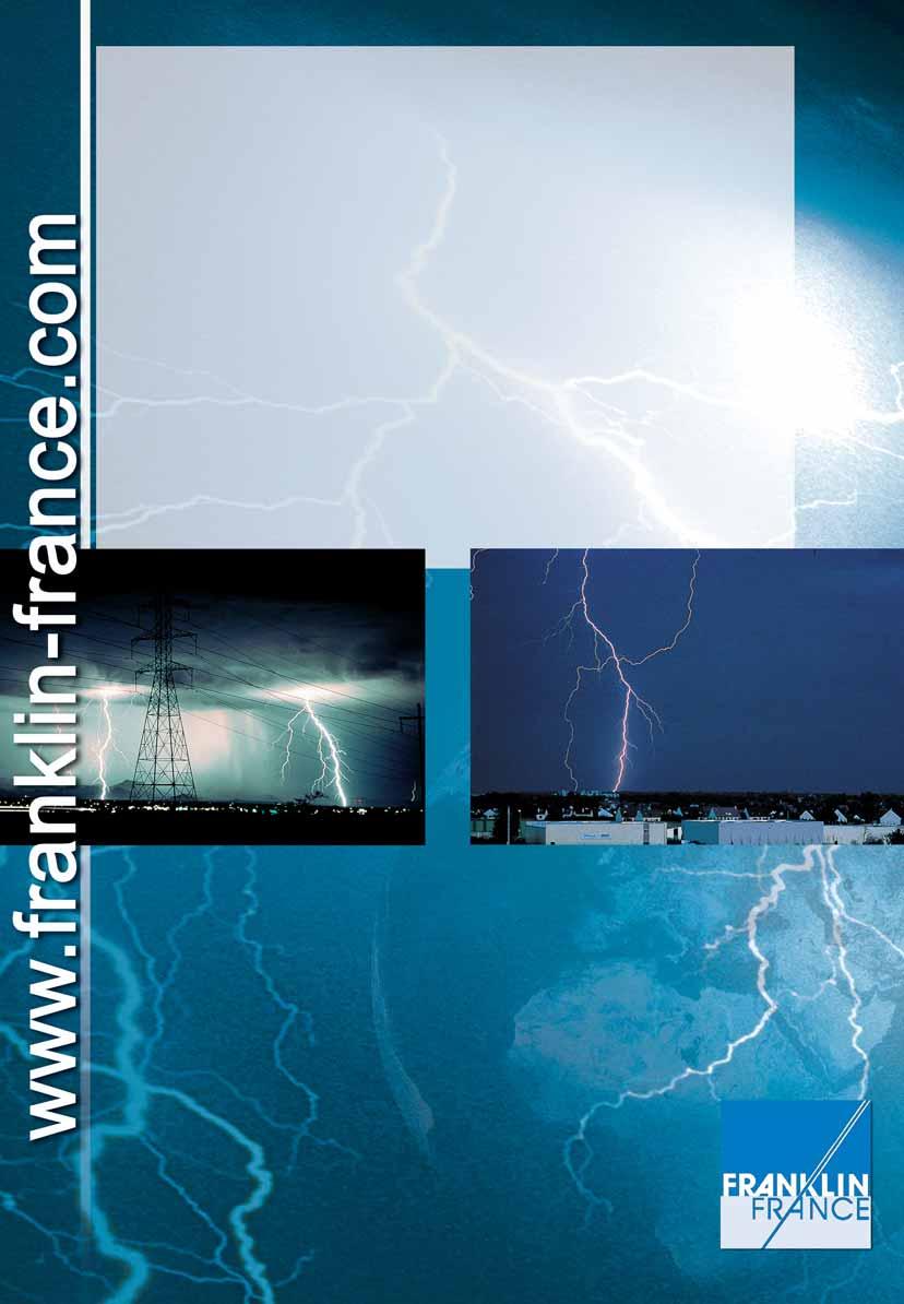 Founded in 1980, the company Franklin France built its notoriousness on a global approach to the lightning phenomenon.