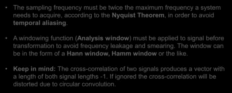 according to the Nyquist Theorem, in order to avoid temporal aliasing.