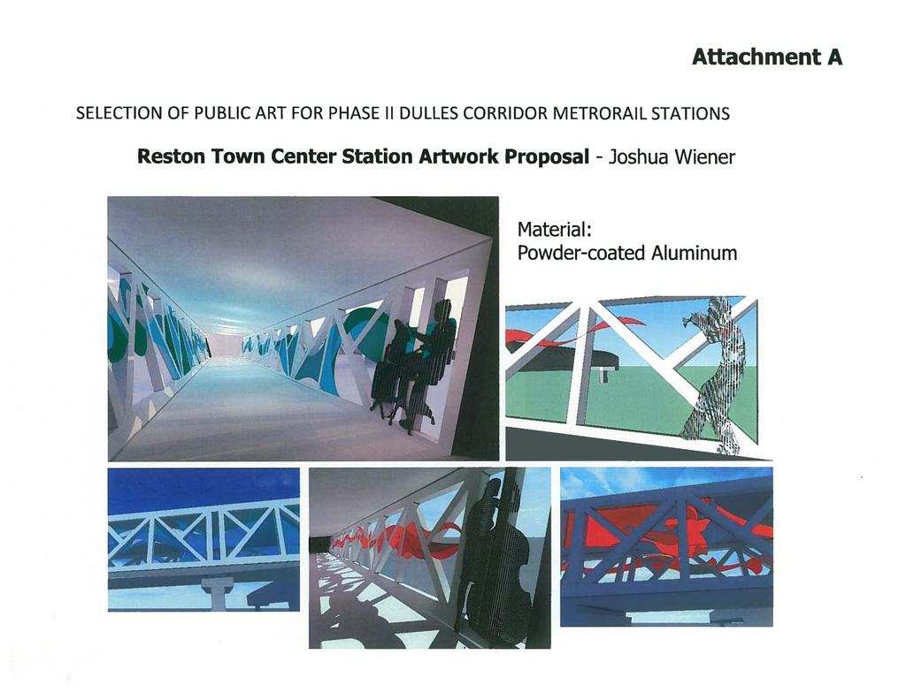Attachment A SELECTION OF PUBLIC ART FOR PHASE II DULLES CORRIDOR METRORAIL STATIONS Reston