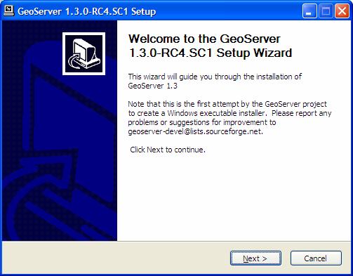 4) GEOSERVER INSTALL: 1. Double-click the installer geoserver-1.3.0-rc4.sc1.exe.