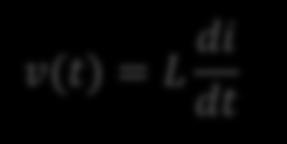 Inductor Assuming the inductance L is known, we use the following equations for circuit analysis. v(t) = L di dt Time domain.
