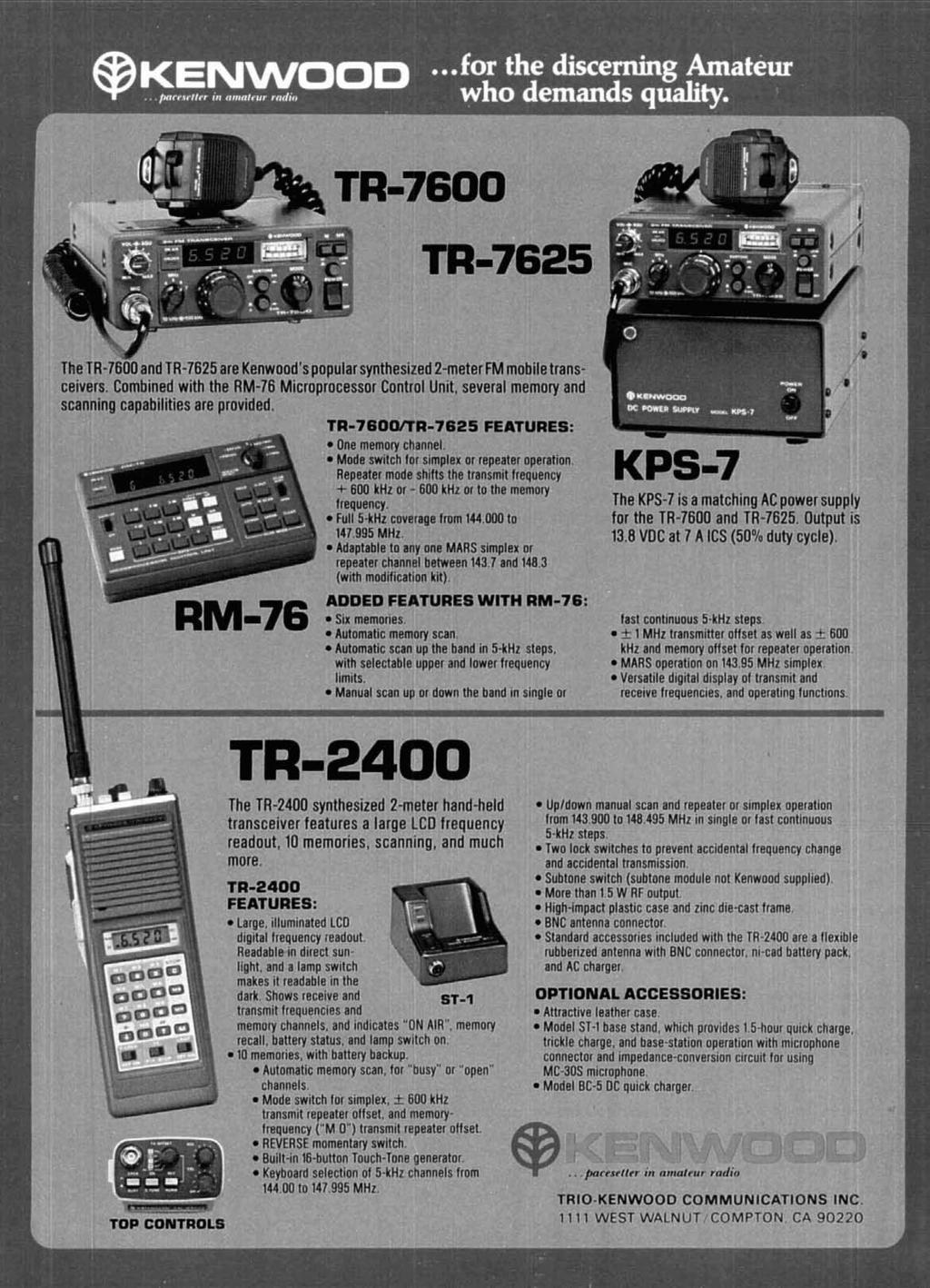 TR-760MR-7625 FEATURES: One memory channel. Mode switch for simplex or repeater operation. Repeater mode shifts the transmit frequency repeater channel between 143.7 and 148.3 (with modification kit).