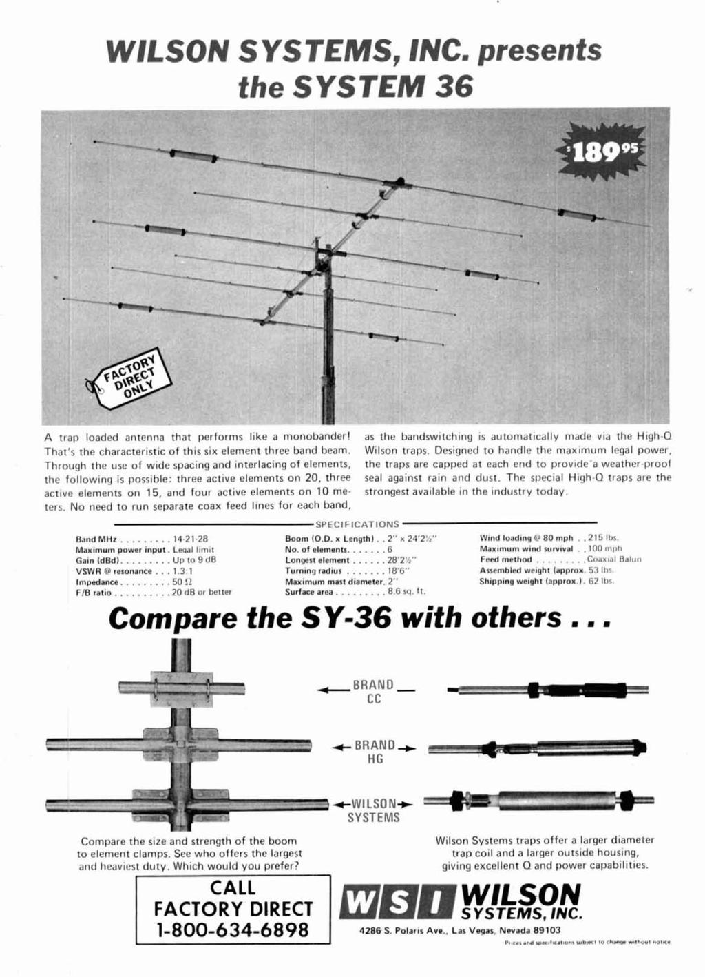 ..5..,-..,r - WILSON SYSTEMS, INC. presents the SYSTEM 36 -rr r* I T ' IICr' A trap loaded antenna that performs like a monobander! That's the characteristic of this six element three band beam.
